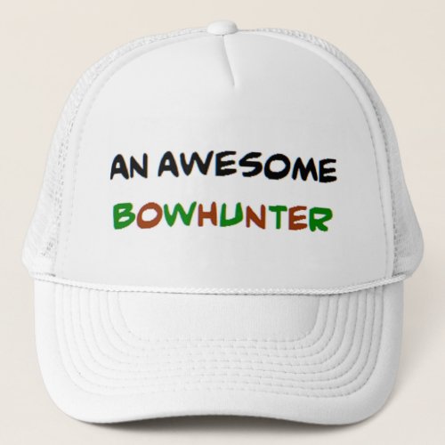 bowhunter awesome trucker hat