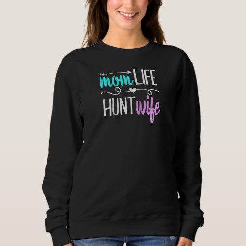 Bowhunter Mom Life Hunters Wife  Funny Duck Deer H Sweatshirt