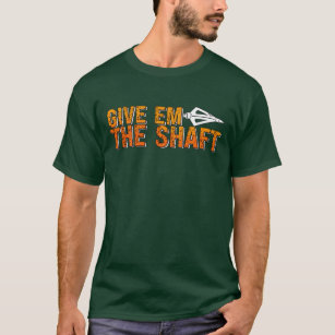 Bowhunting Give Them A Shaft Arrow Sport Bowhunter T-Shirt