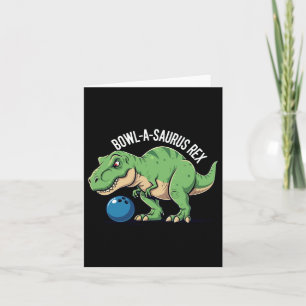 Bowl-a-saurus Rex Funny Dinosaur Bowling Humor Pun Card