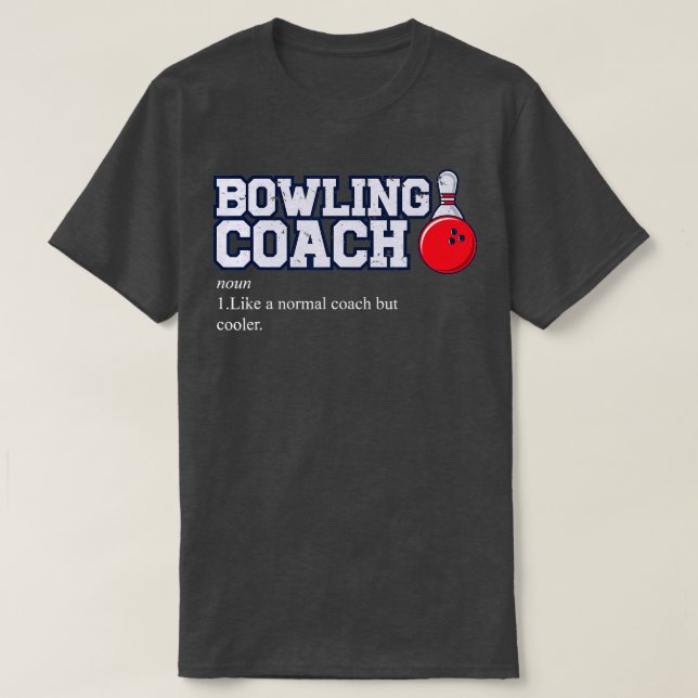 Bowl Bowling Coaching  Sports  Funny Bowling  T-Shirt (Design Front)