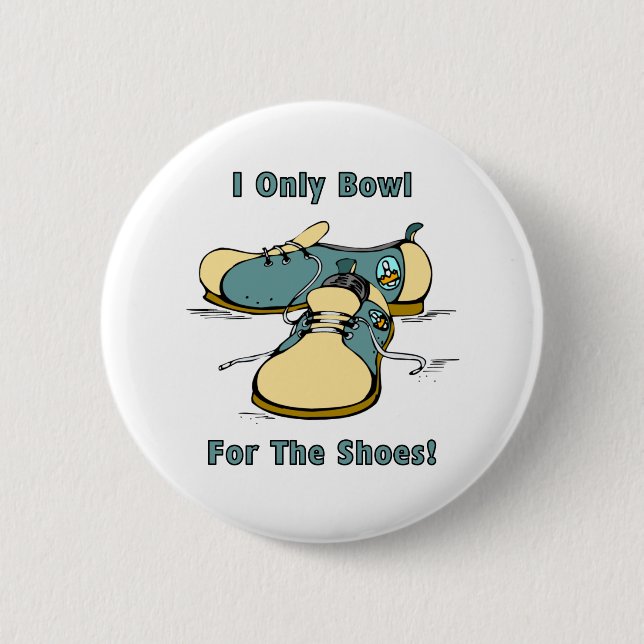 Bowl For The Shoes Button (Front)