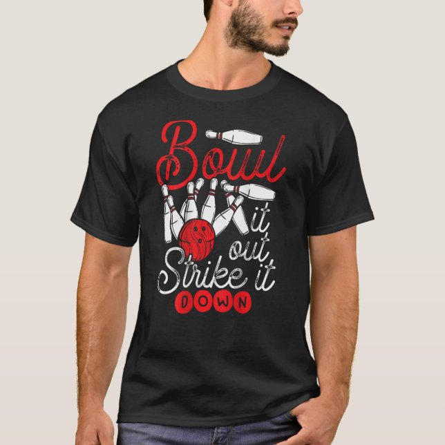 Bowl It Out Strike It Down Backprint Bowling T-Shirt (Front)