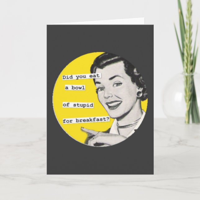 "Bowl of Stupid" Anti-Valentine Happy Housewife Holiday Card (Front)