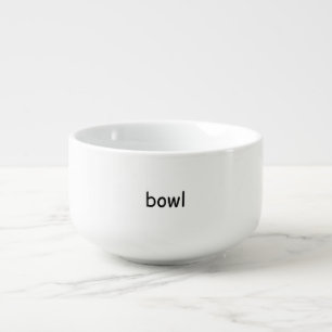 Bowl that says "Bowl"