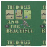 Bowled And Beautiful Funny Lawnbowls Design, Fabric