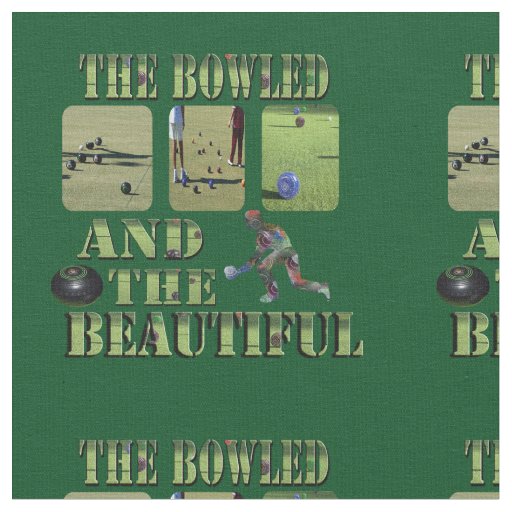 Bowled And Beautiful Funny Lawnbowls Design, Fabric