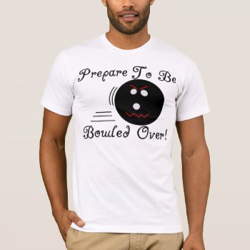 Bowled Over T-shirt by goldnsun at Zazzle