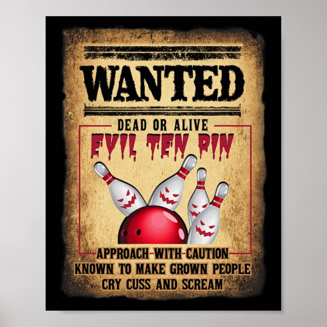 Bowler 10 Funny Bowling Wanted Dead O R Alive Evil Poster (Front)