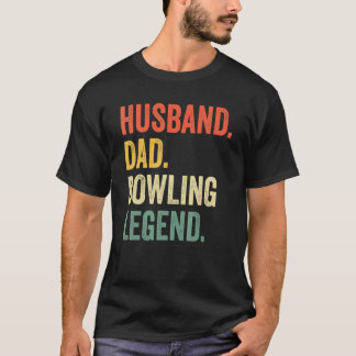Bowler Husband Dad Bowling Legend Father's Day T-Shirt