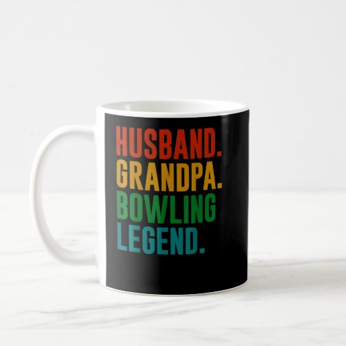 Bowler Husband Grandpa Bowling Legend Fathers Day Coffee Mug