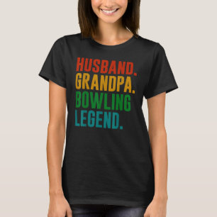 Bowler Husband Grandpa Bowling Legend Father's Day T-Shirt