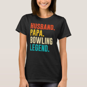 Bowler Husband Papa Bowling Legend Father's Day T-Shirt