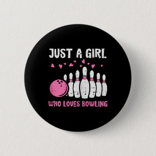 Bowler Just Girl Loves Bowling Cute Girls Kids Tod Button