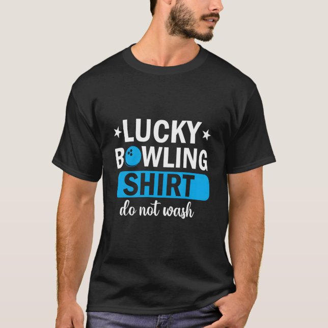 Bowler Lucky Bowling Do Not Wash T-Shirt (Front)