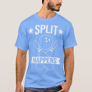 Bowler Sports Bowling Player Split Happens Bowling T-Shirt