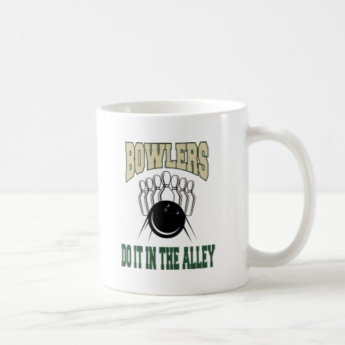 Bowlers Do It In The Alley Coffee Mug