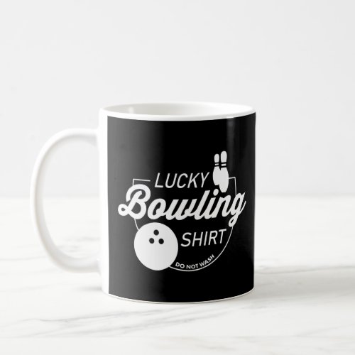 Bowlers Lucky Bowling  Do Not Wash Bowling Ball  Coffee Mug