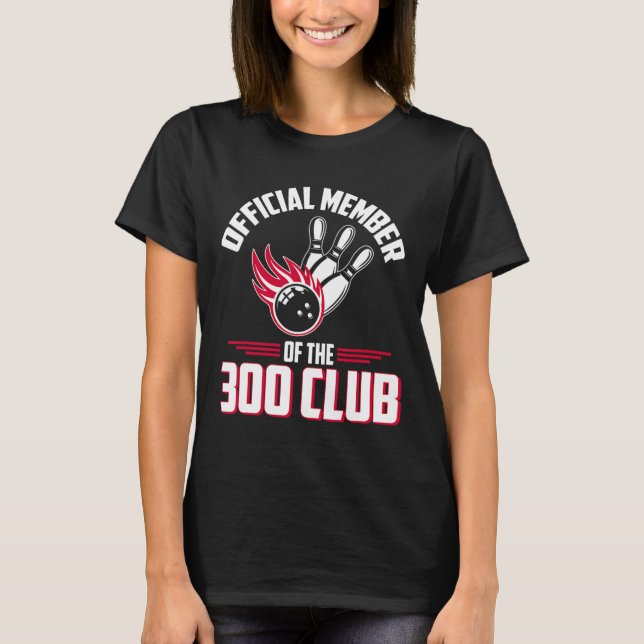 Bowling 300 Shirt 300 Club Member Funny Bowler Gif (Front)