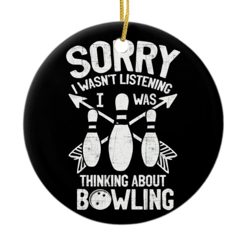 Bowling Accessories Sorry I Balls Bowlers Roll Ceramic Ornament