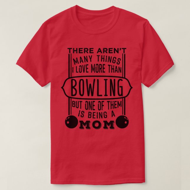 Bowling And Being A Mom T-Shirt (Design Front)