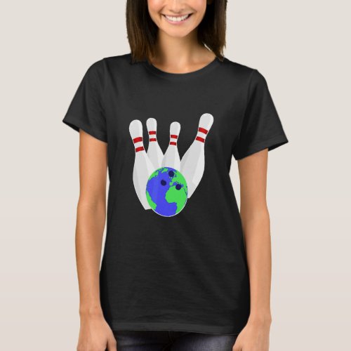 Bowling Ball Earth For Bowlers And Environmentalis T_Shirt