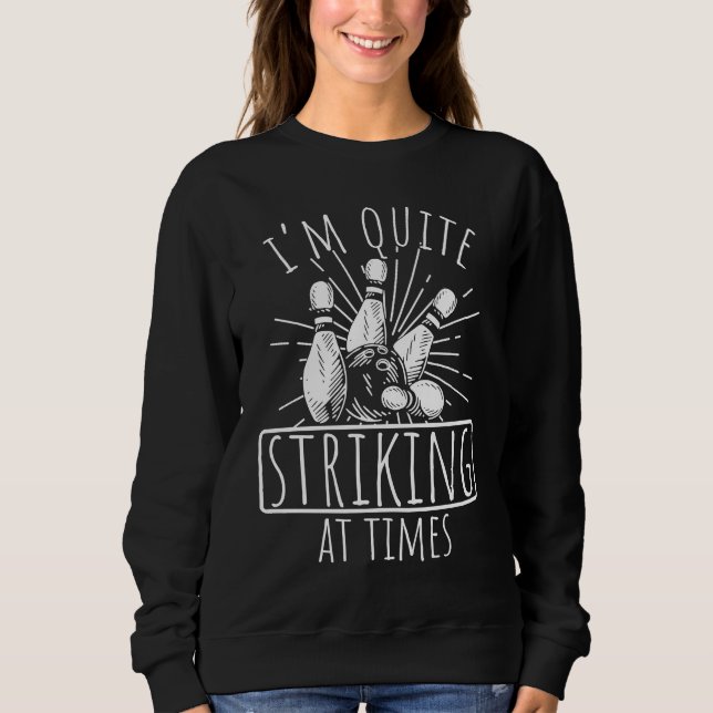 Bowling Ball Pin Bowler Strike Bowling Team Bowlin Sweatshirt (Front)