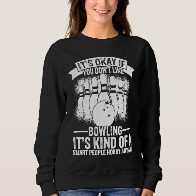 Bowling Ball Pin Bowler Strike Bowling Team Bowlin Sweatshirt (Front)