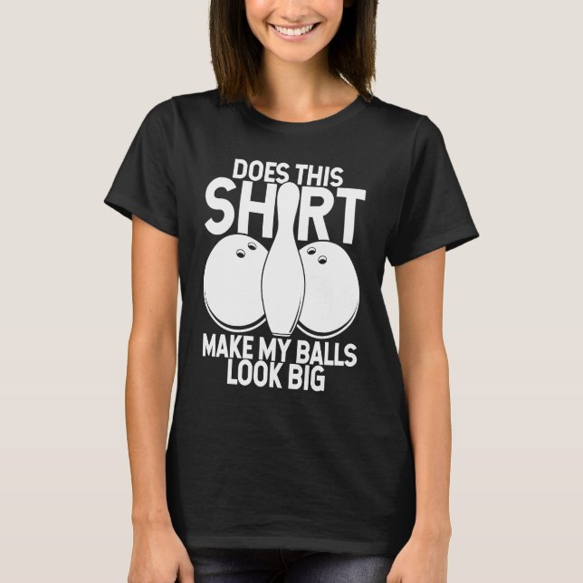 Bowling Ball Pin Bowler Strike Bowling Team Bowlin T-Shirt (Front)