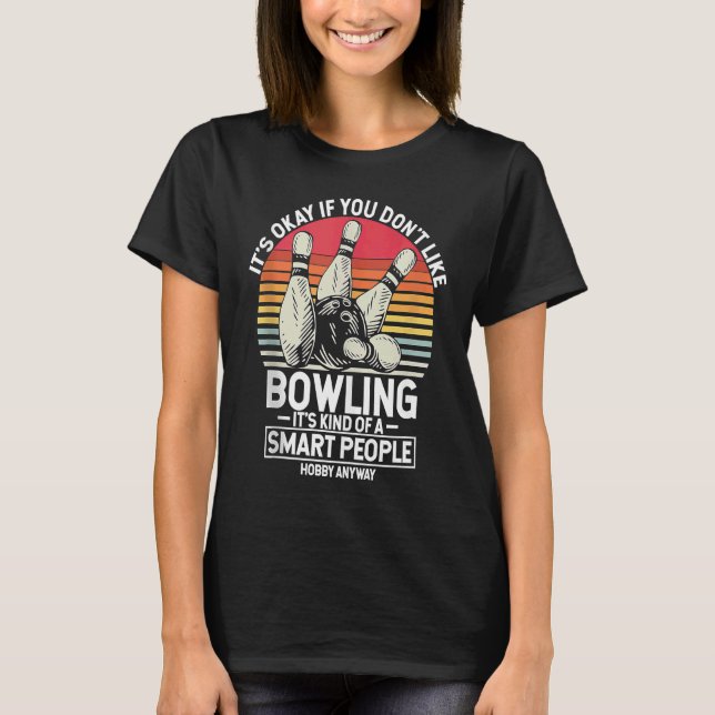 Bowling Ball Pin Bowler Strike Bowling Team Bowlin T-Shirt (Front)