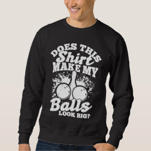Bowling Ball Pin Bowler Strike Team Bowling Alley  Sweatshirt