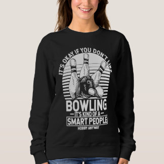 Bowling Ball Pin Bowler Strike Team Bowling Alley Sweatshirt