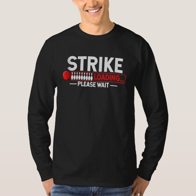 Bowling Ball Pin Bowler Strike Team Bowling Alley  T-Shirt (Front)