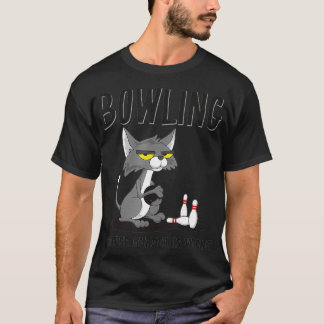 Bowling Because Murder is Wrong Bowlers Sarcasm Ca T-Shirt