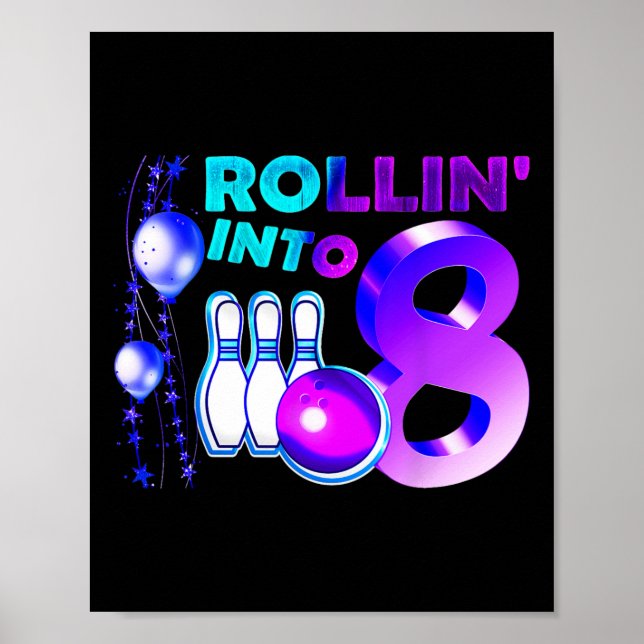 Bowling Birthday Party 8th Rollin Into 8 Year Old  Poster (Front)