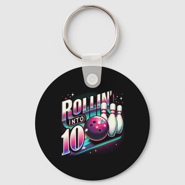 Bowling Birthday Rollin Into 10 Party 10th Bday Re Keychain (Front)