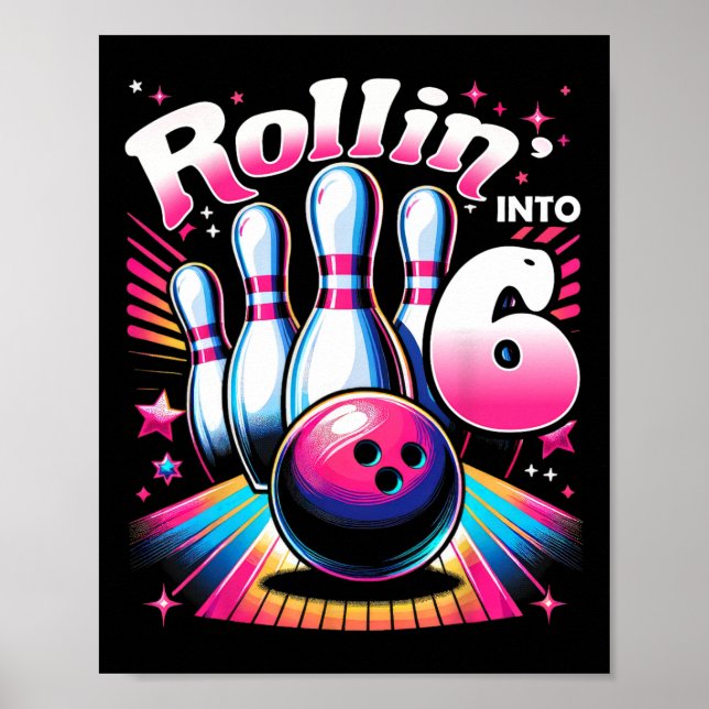 Bowling Birthday Rollin Into 6 Party 6th Birthday  Poster (Front)