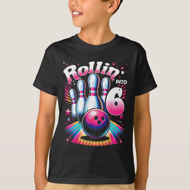 Bowling Birthday Rollin Into 6 Party 6th Birthday  T-Shirt (Front)