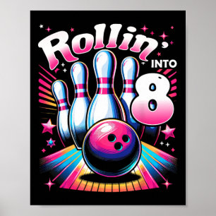 Bowling Birthday Rollin Into 8 Party 8th Birthday Poster