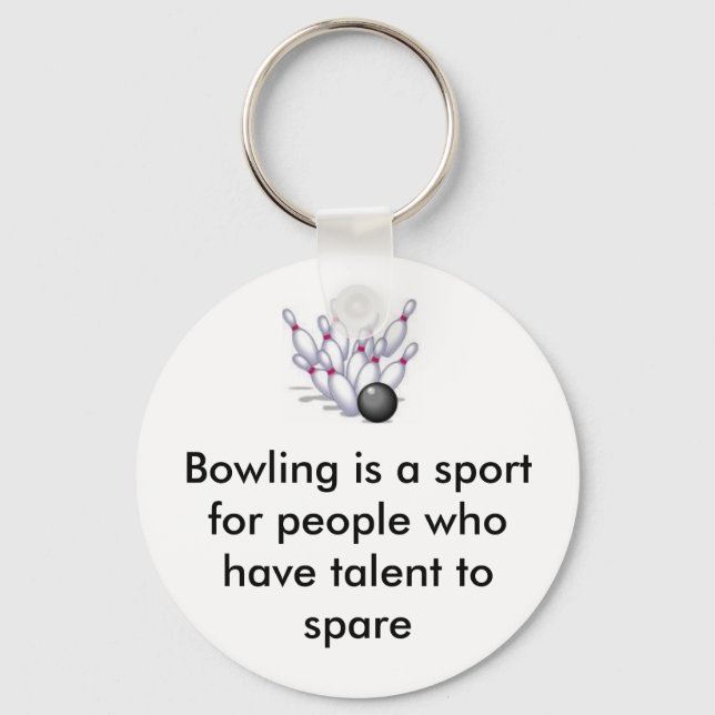 bowling, Bowling is a sport for people who have... Keychain (Front)