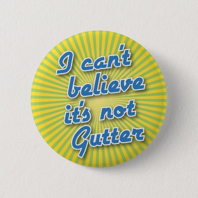 Bowling Button: Can't Believe Its Not Gutter Button (Front)