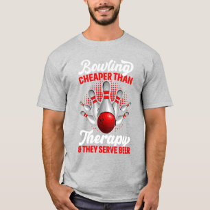Bowling Cheaper Than Therapy And They Serve Beer T-Shirt
