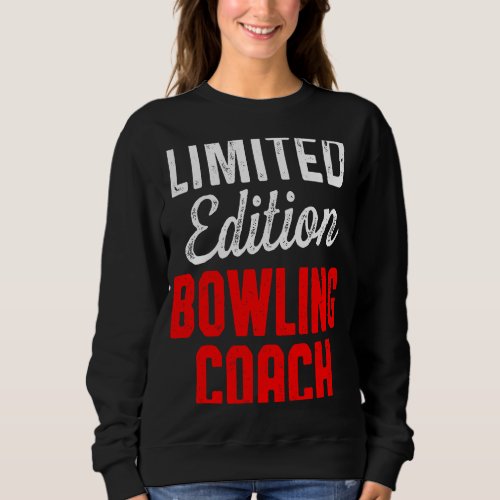 Bowling Coach Edition Player Team Instructor Sweatshirt