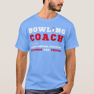 Bowling Coach  Funny Gift for Bowling Coaches  T-Shirt