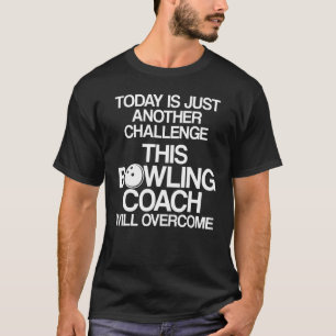 Bowling Coach Player Team Instructor 22 T-Shirt