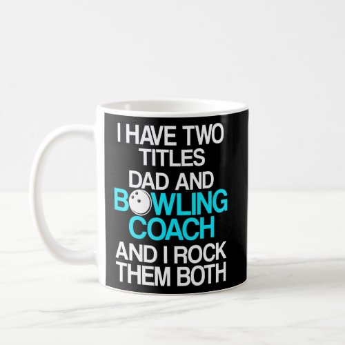 Bowling Coach Player Team Instructor  26  Coffee Mug