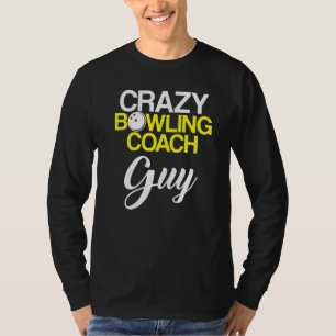 Bowling Coach Player Team Instructor   6 T-Shirt