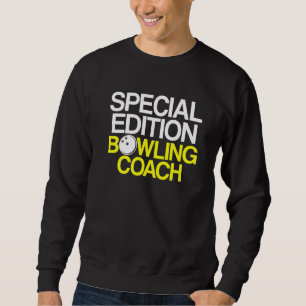 Bowling Coach Player Team Instructor 7 Sweatshirt
