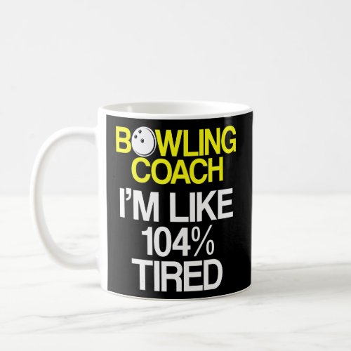 Bowling Coach Player Team Instructor 9  Coffee Mug