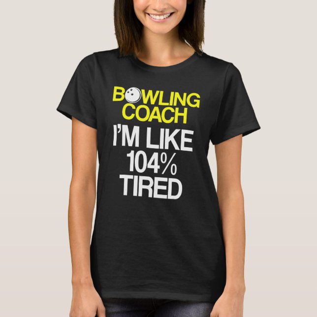 Bowling Coach Player Team Instructor 9 T-Shirt (Front)